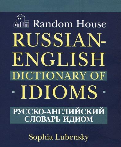 Cover for Random House Russian-English dictionary of idioms
