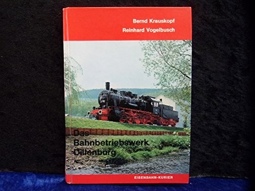 Cover for Das Bahnbetriebswerk Dillenburg