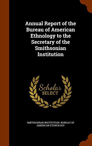 Cover for Annual Report of the Bureau of American Ethnology to the Secretary of the Smithsonian Institution