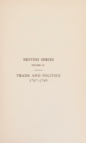 Cover for Trade and politics, 1767-1769