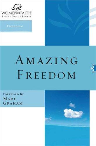 Cover for Amazing Freedom (Women of Faith Study Guide Series, Freedom)