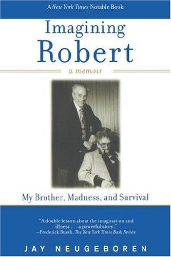Cover for Imagining Robert: My Brother, Madness, and Survival