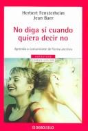 Cover for No diga si cuando quiera decir no/ Don't Say Yes When You Want to Say No (Autoayuda / Self Help)
