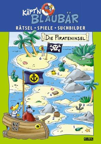 Cover for Käpt'n Blaubär. Die Pirateninsel. Rätsel, Spiele, Suchbilder. ( Ab 5 J.).