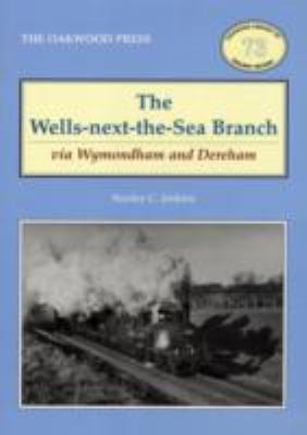 Cover for The Wellsnextthesea Branch Via Wymondham And Dereham
