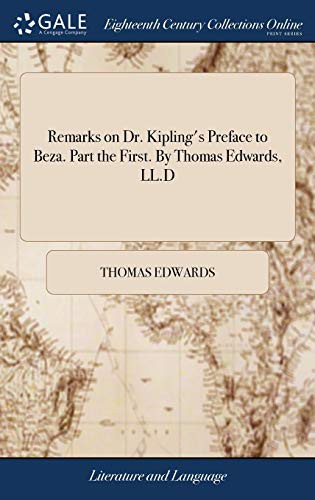 Cover for Remarks on Dr. Kipling's Preface to Beza. Part the First. by Thomas Edwards, LL.D