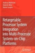 Cover for Retargetable Processor System Integration into Multi-Processor System-on-Chip Platforms