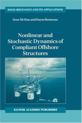 Cover for Nonlinear and Stochastic Dynamics of Compliant Offshore Structures (Solid Mechanics and Its Applications)