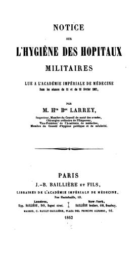 Cover for Notice sur l'hygiène des hôpitaux militaires: lue à l'Académie impériale de médecine dans les ...