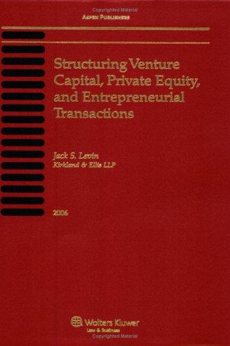 Cover for Structuring Venture Capital, Private Equity And Entrepreneurial Transactions, 2006
