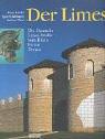Cover for Der Limes. Die Deutsche Limes- Straße vom Rhein bis zur Donau.