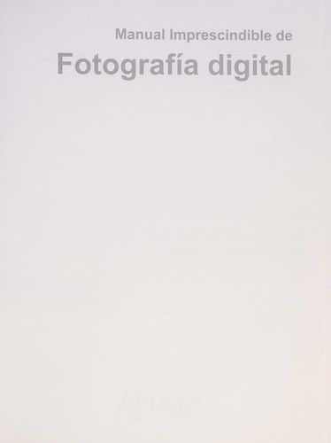 Cover for Fotografia digital / Digital Photography (Manual Imprescindible / Essential Manual) (Spanish Edition)