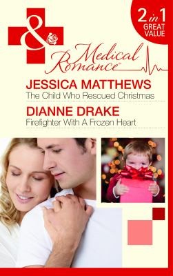 Cover for The Child Who Rescued Christmas / Firefighter with a Frozen Heart