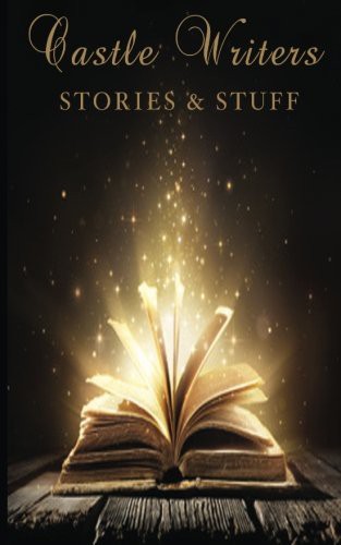 Cover for CASTLE WRITERS - Stories and Stuff