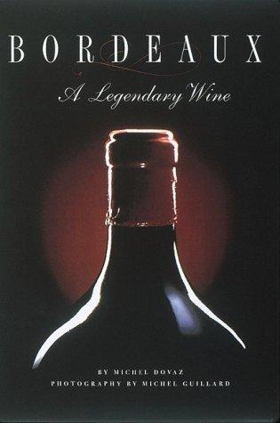 Cover for Bordeaux, a legendary wine