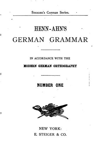 Cover for Henn-Ahn's German Grammar: A Practical, Easy, and Thorough Method of Learning the German ...