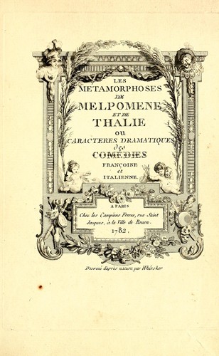 Cover for Les métamorphoses de Melpomene et de Thaile ou caracteres dramatiques des comédies françoise et italienne