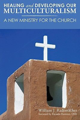 Cover for Healing And Developing Our Multiculturalism A New Ministry For The Church