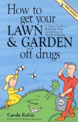 Cover for How to Get Your Lawn & Garden Off Drugs