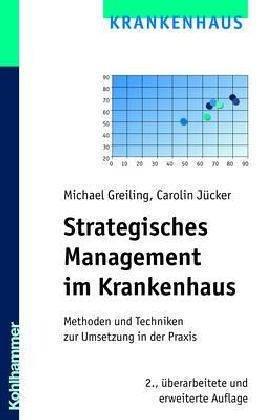 Cover for Strategisches Management im Krankenhaus. Methoden und Techniken zur Umsetzung in der Praxis.