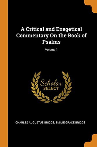 Cover for A Critical and Exegetical Commentary On the Book of Psalms; Volume 1
