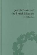 Cover for Joseph Banks And the British Museum