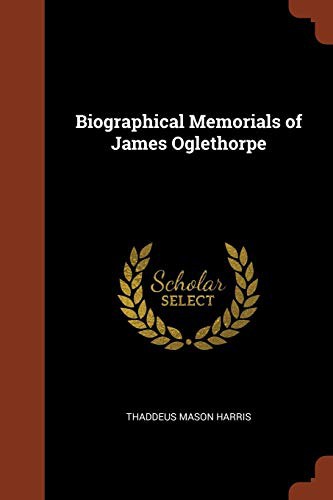 Cover for Biographical Memorials of James Oglethorpe