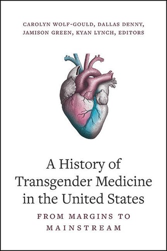 Cover for A History of Transgender Medicine in the United States