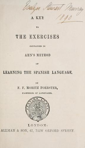 Cover for A key to the exercises contained in Ahn's method of learning the Spanish language