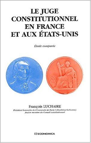Cover for Le Juge constitutionnel en France et aux Etats-Unis 