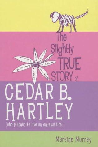 Cover for The Slightly True Story of Cedar B.Hartley