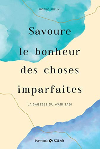 Cover for Savoure le bonheur des choses imparfaites