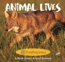Cover for Animal Lives (Freeman, Marcia S. Everything Science.)