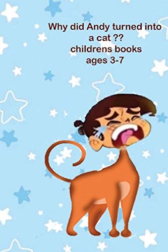 Cover for Why Did Andy Turned into a Cat ?? Childrens Books Ages 3-7