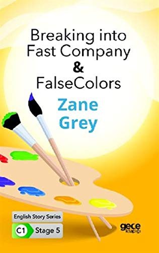 Cover for Breaking into Fast Company- false Colors Ingilizce Hikayeler C1 Stage 5