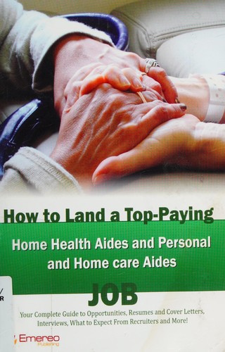 Cover for Getting and finding home health aides and personal and home care aides jobs