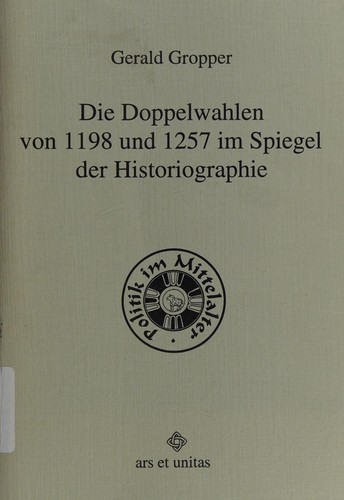 Cover for Die Doppelwahlen von 1198 und 1257 im Spiegel der Historiographie