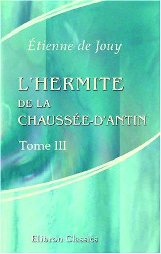 Cover for L\'hermite de la Chaussée-d\'Antin, ou Observations sur les murs et les usages français au commencement du XIX-e siècle