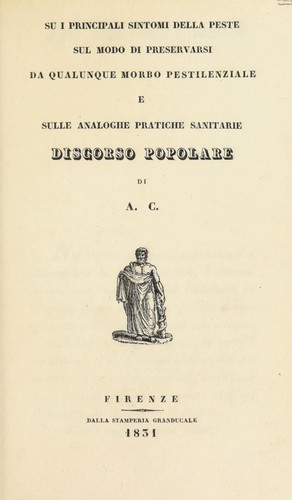 Cover for Su i principali sintomi della peste, sul modo di preservarsi da qualunque morbo pestilenziale e sulle analoghe pratiche sanitarie