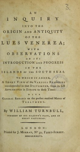 Cover for An inquiry into the origin and antiquity of the lues venerea; with observations on its introduction and progress in the islands of the south seas. To which is added, a short view of the various remedies recommended in that distemper, from its first appearance in Europe to these times