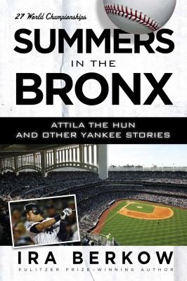Cover for Summers In The Bronx Attila The Hun Other Yankee Stories
