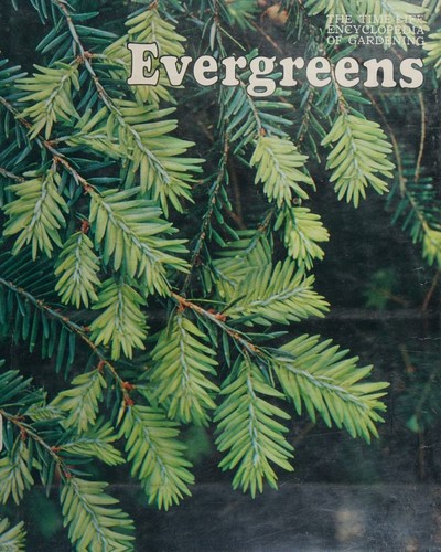 Cover for Evergreens. The Time-Life Encyclopedia of Gardening