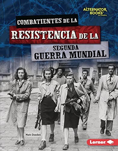Cover for Combatientes de la Resistencia de la Segunda Guerra Mundial