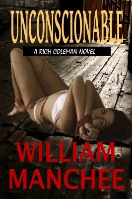 Cover for Unconscionable A Rich Coleman Novel