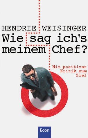 Cover for Wie sage ich's meinem Chef? Mit positiver Kritik zum Ziel.