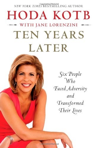Cover for Ten Years Later: Six People Who Faced Adversity and Transformed Their Lives