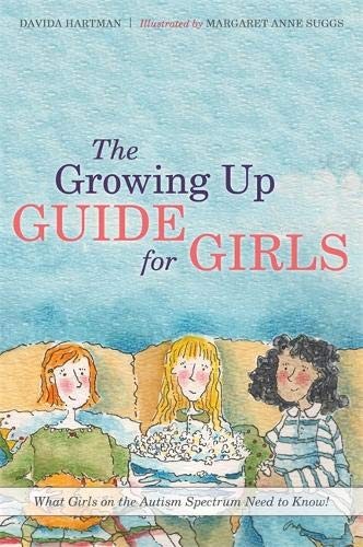 Cover for The Growing Up Guide for Girls: What Girls on the Autism Spectrum Need to Know!