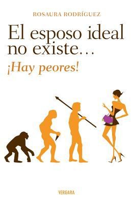 Cover for El Esposo Ideal No Existe Hay Peores