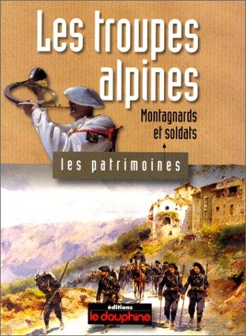 Cover for Les troupes alpines, montagnards et soldats