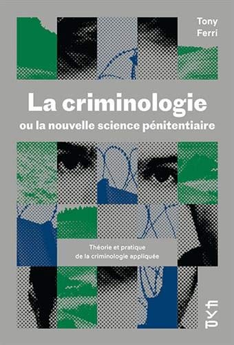 Cover for La criminologie ou la nouvelle science pénitentiaire